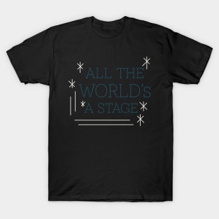 All The World's A Stage T-Shirt